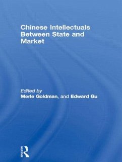 Chinese Intellectuals Between State and Market - Goldman, Merle / Gu, Edward (eds.)