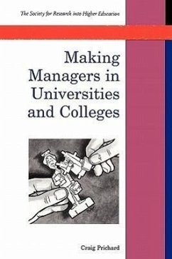 Making Managers in Universities and Colleges - Prichard, Craig; Prichard, Michael