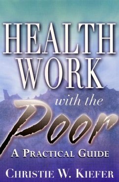 Health Work with the Poor - Kiefer, Christie W