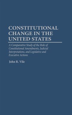 Constitutional Change in the United States - Vile, John R.