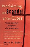 Proclaiming the Scandal of the Cross