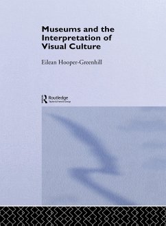 Museums and the Interpretation of Visual Culture - Hooper-Greenhill, Eilean