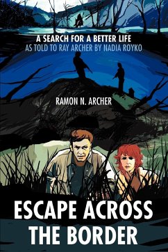 Escape Across the Border - Archer, Ramon N.