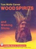 Tom Wolfe Carves Woodspirits and Walking Sticks