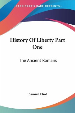 History Of Liberty Part One - Eliot, Samuel