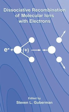 Dissociative Recombination of Molecular Ions with Electrons - Guberman, Steven L. (Hrsg.)