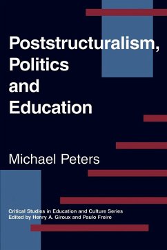 Poststructuralism, Politics and Education - Peters, Michael