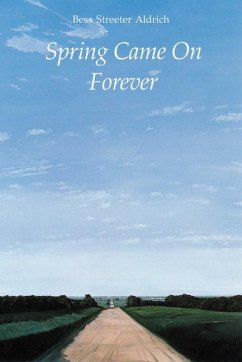 Spring Came on Forever - Aldrich, Bess Streeter