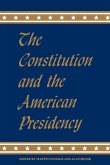 The Constitution and the American Presidency