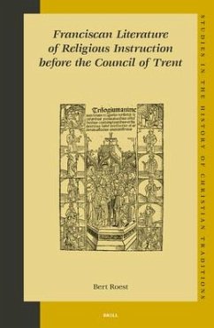 Franciscan Literature of Religious Instruction Before the Council of Trent - Roest, Bert