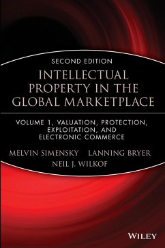 Intellectual Property in the Global Marketplace, Valuation, Protection, Exploitation, and Electronic Commerce - Simensky, Melvin; Bryer, Lanning G; Wilkof, Neil J