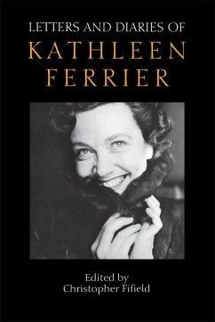 Letters and Diaries of Kathleen Ferrier - Fifield, Christopher (ed.)