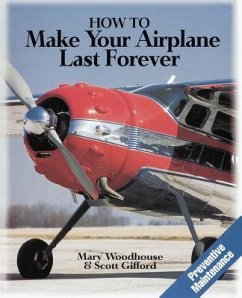 How to Make Your Airplane Last Forever - Woodhouse, Mary; Gifford, Scott