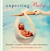 Expecting Baby: Nine Months of Wonder, Reflection and Sweet Anticipation (Pregnancy Book, First Time Mom)