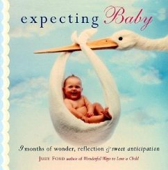 Expecting Baby: Nine Months of Wonder, Reflection and Sweet Anticipation (Pregnancy Book, First Time Mom) - Ford, Judy