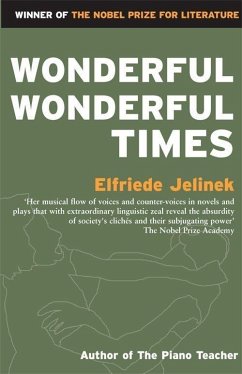 Wonderful, Wonderful Times - Jelinek, Elfriede