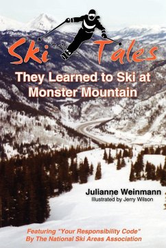 SKI TALES, They Learned to Ski at Monster Mountain - Weinmann, Julianne