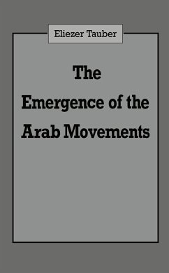 The Emergence of the Arab Movements - Tauber, Eliezer