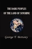 The Dark Peoples of the Land of Sunshine: A Popular Account of the Peoples and Tribes of Africa, Their Physical Characters, Manners, and Customs