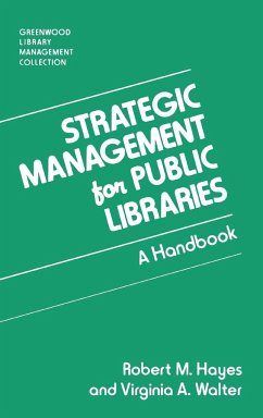 Strategic Management for Public Libraries - Hayes, Robert M.; Walter, Virginia A.
