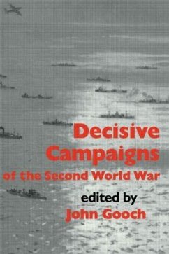 Decisive Campaigns of the Second World War - Gooch, John (ed.)