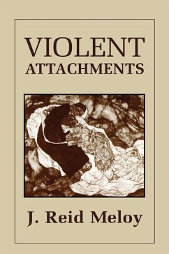 Violent Attachments - Meloy, Reid J.