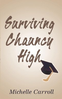 Surviving Chauncy High - Carroll, Michelle
