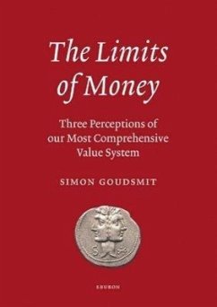 The Limits of Money: Three Perceptions of Our Most Comprehensive Value System