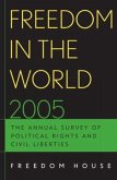 Freedom in the World 2005: The Annual Survey of Political Rights and Civil Liberties