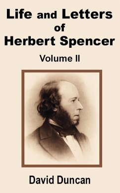 Life and Letters of Herbert Spencer (Volume Two) - Duncan, David