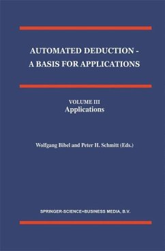 Automated Deduction - A Basis for Applications Volume I Foundations - Calculi and Methods Volume II Systems and Implementation Techniques Volume III Applications - Bibel, W. / Schmitt, P.H. (eds.)