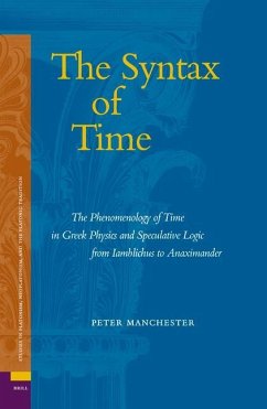 The Syntax of Time: The Phenomenology of Time in Greek Physics and Speculative Logic from Iamblichus to Anaximander - Manchester, Peter