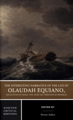 The Interesting Narrative of the Life of Olaudah - A Norton Critical Edition - Equiano, Olaudah;Sollors, Werner