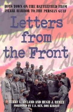 Letters from the Front: Boys Town on the Battlefield from Pearl Harbor to the Persian Gulf - Boys Town Press; Hyland, Terry L.