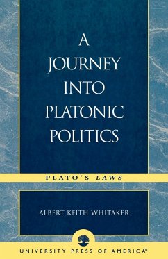 A Journey Into Platonic Politics - Whitaker, Albert Keith