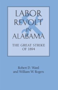 Labor Revolt in Alabama: The Great Strike of 1894 - Ward, Robert David; Rogers, William Warren