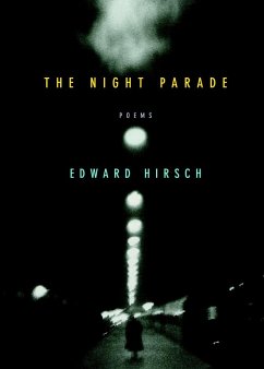 The Night Parade: Poems - Hirsch, Edward