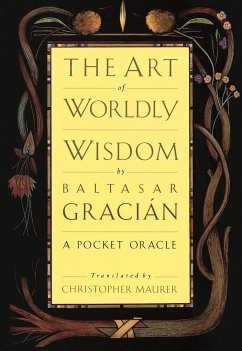 The Art of Worldly Wisdom - Gracian, Balthasar