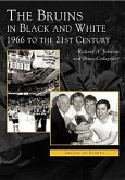 The Bruins in Black and White: 1966 to the 21st Century