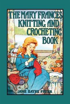 Mary Frances Knitting & Crocheting Book - Fryer, Jane Eayre