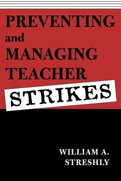 Preventing and Managing Teacher Strikes - Streshly, William A.; Franklin, Jerry