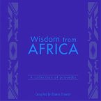 Wisdom from Africa: A Collection of Proverbs