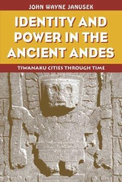 Identity and Power in the Ancient Andes - Janusek, John Wayne