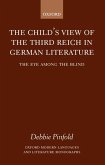 The Child's View of the Third Reich in German Literature: The Eye Among the Blind