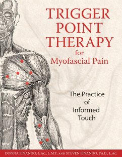 Trigger Point Therapy for Myofascial Pain: The Practice of Informed Touch - Finando, Donna; Finando, Steven