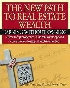 The New Path to Real Estate Wealth - Carey, Chantal Howell; Carey, Bill