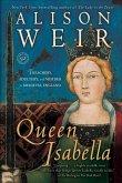 Queen Isabella: Treachery, Adultery, and Murder in Medieval England