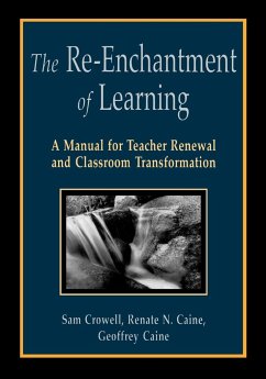 The Re-Enchantment of Learning - Caine, Renate N.; Cromwell, Sam; Crowell, Sam