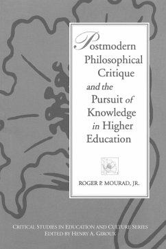 Postmodern Philosophical Critique and the Pursuit of Knowledge in Higher Education - Mourad, Roger