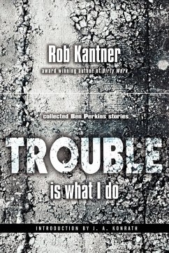 Trouble is What I Do (Point Blank) - Kantner, Rob